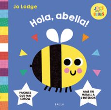 hola, abella! (jocs per a bebès)-jo lodge-9788447955299