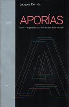 aporias : morir-esperarse (en) "los limites de la verdad"-jacques derrida-9788449305399