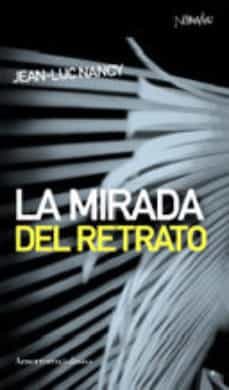 la mirada del retrato-jean luc nancy-9788461090099