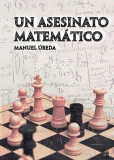 un asesinato matematico-manuel ubeda flores-9788461510399