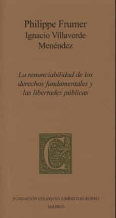 la renunciabilidad de los derechos fundamentales y las libertades publicas-philippe frumer-9788461654499