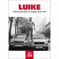 luike. historia del motor en españa desde 1956-9788461741199