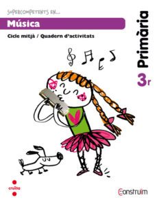 musica. quadern d activitats. construim 3º educacion primaria ed 2014 catalan-9788466134699
