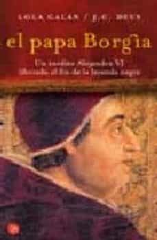 el papa borgia: un inedito alejandro vi liberado al fin de la ley enda negra-9788466317399