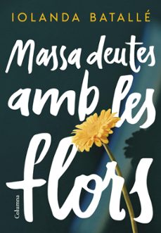 massa deutes amb les flors (ebook)-iolanda batalle prats-9788466430999