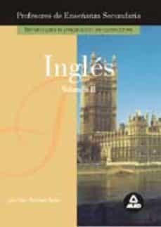 profesores de enseñanza secundaria: ingles: temario (vol.ii) (2ª ed.)-9788466503099