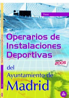 operarios instalaciones deportivas: ayuntamiento de madrid: test-9788466547499