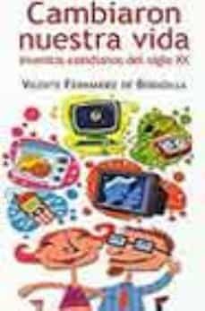 cambiaron nuestra vida: inventos cotidianos del siglo xx-9788466611299