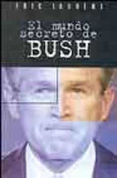 el mundo secreto de bush-eric laurent-9788466614399