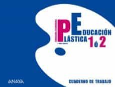educacion plastica 1 o 2. cuaderno de trabajo.  castilla la mancha-9788466765299