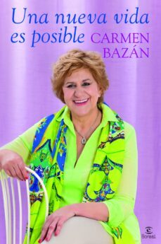 una nueva vida es posible-carmen bazan-9788467034899