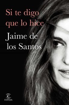 si te digo que lo hice (ebook)-jaime m. de los santos-9788467065299