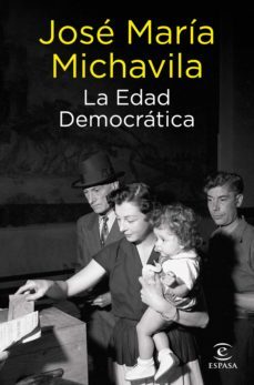 la edad democratica (ebook)-jose maria michavila-9788467066999