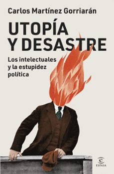 utopia y desastre-carlos martinez gorriaran-9788467079999
