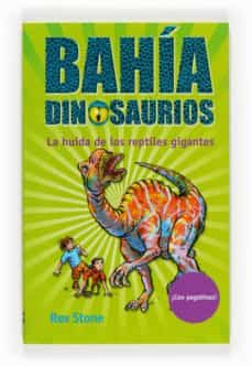 bahia de dinosaurios 6: la huida de los reptiles gigantes-rex stone-9788467535099