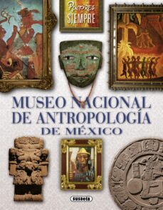 museo nacional de antropologia de mexico-laura garcia-9788467740899