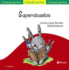 chiquicunentos 40 :superabuelos-concha lopez narvaez-rafael salmeron-9788469604199