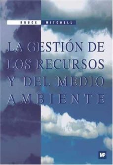 la gestion de los recursos y del medio ambiente-bruce mitchell-9788471147899