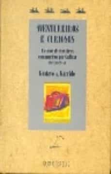 aventureiros e curiosos: relatos de viaxeiros extranxeiros por ga licia: siecolos xv-xx-gustavo a. garrido-9788471549099