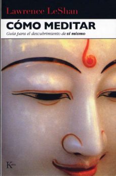 como meditar: guia para el descubrimiento de si mismo-lawrence leshan-9788472451599