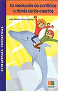 la resolucion de conflictos a traves de los cuentos-ana maria vilda aguayo-9788472783799