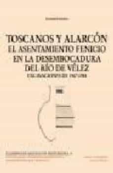 toscanos y alarcon: el asentamiento fenicio en la desembocadura d el rio de velez-9788472902299