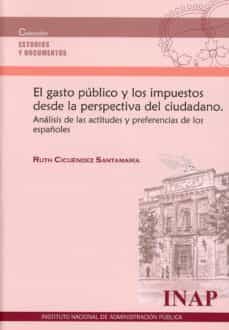 el gasto publico y los impuestos desde la perspectiva del ciudadano-ruth cicuendez santamaria-9788473516099