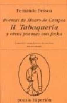 poemas de alvaro de campos : tabaqueria y otros poemas con fecha (ed. bilingüe)-fernando pessoa-9788475175799