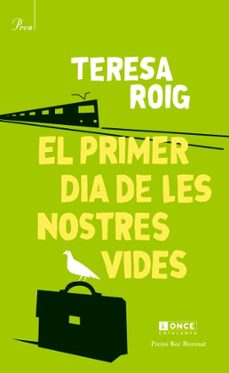 el primer dia de les nostres vides-teresa roig-9788475881799