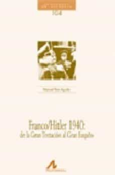 franco hitler 1940: de la gran tentacion al gran engaño-9788476357699
