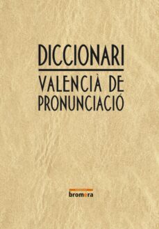 diccionari valencia de pronunciacio-9788476606599