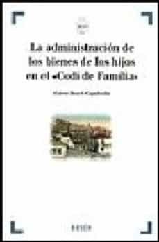 la administracion de los bienes de los hijos en el codi de famili a-9788476765999