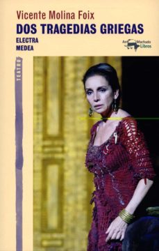 dos tragedias griegas: electra - medea-vicente molina foix-9788477748199