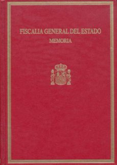 memoria elevada al gobierno de s. m. presentada al inicio del año judicial por el fiscal general del estado-9788477878599