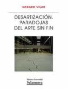 desartizacion: paradojas del arte sin fin-gerard vilar-9788478001699