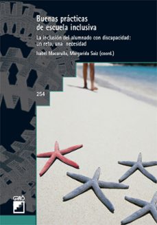 buenas practicas de escuela inclusiva: la inclusion de alumnado c on discapacidad: un reto, una necesidad-isabel macarulla-margarida saiz-9788478276899