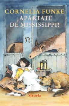 ¡apartate mississippi!-cornelia funke-9788478449699