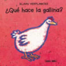 ¿que hace la gallina?-9788478643899