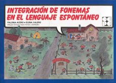 integracion de fonemas en el lenguaje espontaneo (incluye cuatro transparencias y cuadernillo)-9788478690299