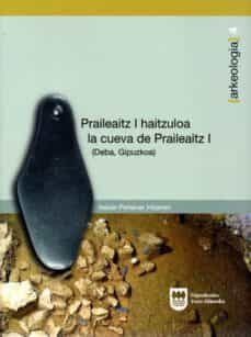 praileaitz i-haitzuloa / la cueva de praileaitz (deba-gipuzkoa)-9788479077099