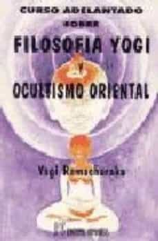 curso adelantado sobre filosofia yogi y ocultismo oriental-yogi ramacharaka-9788479100599