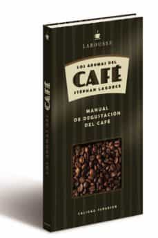 los aromas del cafe: manual de degustacion del cafe-9788480169899
