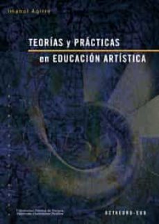 teorias y practicas en educacion artistica-imanol agirre-9788480637299