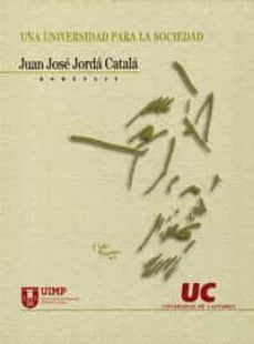 una universidad para la sociedad: homenaje a juan jose jorda cata la-9788481023299