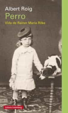 perro: vida de rainer maria rilke-albert roig-9788481097399