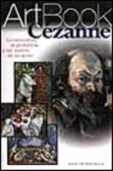 cezanne: la naturaleza, la geometria y las manos de un genio-silvia borghesi-9788481561999