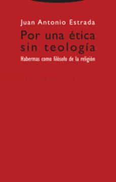 por una etica sin teologia: habermas como filosofo de la religion-juan antonio estrada-9788481647099