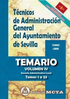 tecnicos de administracion general del ayuntamiento de sevilla. turno libre. temario volumen iv (temas 1 a 23)-9788482195599