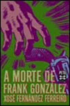 a morte de frank gonzalez-frank fernandez ferreiro-9788483023099
