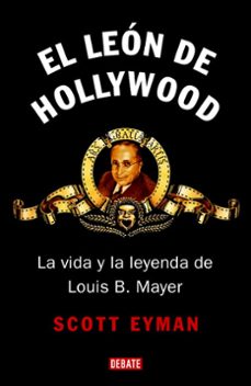 el leon de hollywood. la vida y la leyenda de louis b. mayer-9788483067499